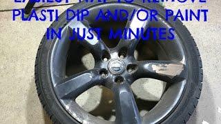 HOW TO Remove Plasti-dip AND Paint from your wheels in JUST MINUTES?!?!