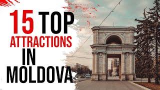 15 Top Attractions In Moldova