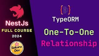 One To One Relations | NestJs Full Course | Part 7