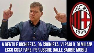 DA GIORNI DIVERSI MILANISTI MI CHIEDONO UN'ANALISI DA CRONISTA SULLA SITUAZIONE DEL MILAN. ECCOLA!