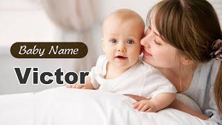 Victor - Boy Baby Name Meaning, Origin and Popularity, 2023