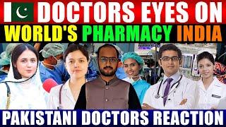 PAKISTANI DOCTORS EYES ON WORLD'S PHARMACY INDIA l PAKISTANI DOCTORS REACTIONS