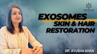 EXOSOMES FOR SKIN & HAIR | ENFIELD ROYAL CLINIC | ISLAMABAD | DR. AYUSHA KHAN