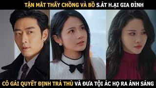 Tận mắt thấy chồng và bồ s.át h.ại gia đình, cô gái quyết định trả thù và đưa tội ác họ ra ánh sáng