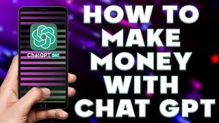 How to Make Money with Chat GPT | Making Money Online In 2023