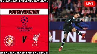 GIRONA - LIVERPOOL CHAMPIONS LEAGUE MATCH REACTION!