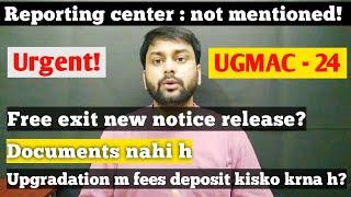 Urgent notice! Reporting center not mentioned, documents nhi h, free exit new notice,fees deposit?