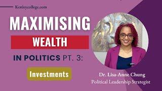 Pt 3: Maximising Wealth in Politics: Investments- Dr. Lisa-Anne Chung #investmentpotential