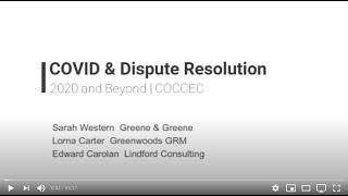 Construction Dispute Resolution - COVID and Beyond