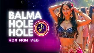 Balma Hole Hole | Gali Song | rdx non veg I Rdx song |Gali Song 2024 | Non Veg Song