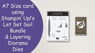 Stampin' Up! Let's Set Sail Bundle/Stampin' Up! A7 Size Card/Stampin' Up! Laying Diorama Dies