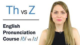 How to Pronounce Th ð and Z sounds | Learn English Pronunciation Course