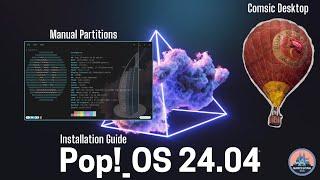 How to Install PopOS 24.04 Noble Numbat based on Ubuntu 24.04 with Manual Partitions