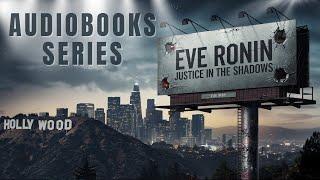 Detective Fiction Saga: The Complete Eve Ronin Series | Full-Length Audiobooks