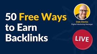 50 Free Ways to Earn Backlinks [LIVE]