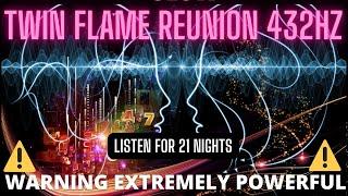  TWIN FLAMES REUNION 432 Hz |  Warning Extremely Powerful  | Manifest Reunion in 21 days  |