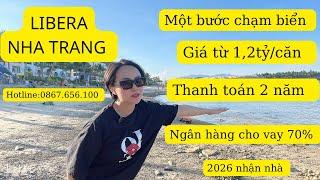 Trực tiếp dự án Libera Nha Trang. Sở hữu căn hộ mặt biển với giá 1,2tỷ. Zalo em 0867.656.100