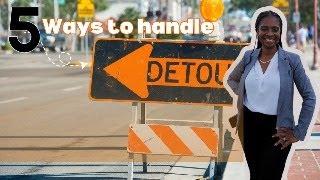 Overcoming Roadblocks: How to Handle Obstacles and Detours in Life