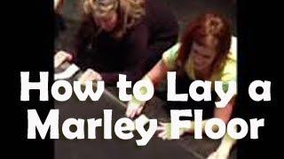 How to lay a marley floor