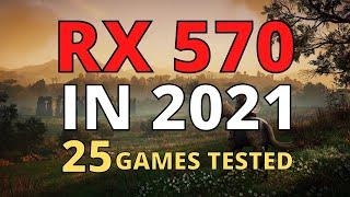 RX 570 IN 2021 | BENCHMARK TEST IN 25 GAMES 1080p