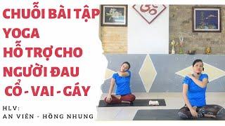 Chuỗi Bài Tập Yoga Hỗ Trợ Người Đau Cổ - Vai - Gáy