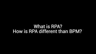 What is RPA (Robotic Process Automation)? How Does it Differ from BPM?