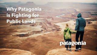 Why Patagonia is Fighting for Public Lands