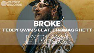 Teddy Swims - Broke (feat. Thomas Rhett) [Official Lyric Video]