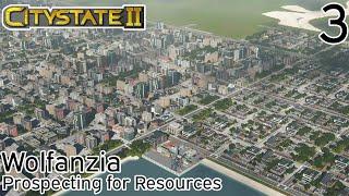 Prospecting for Resources || CityState II: Wolfanzia [EP3]