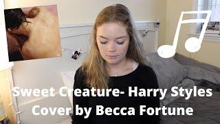 Sweet Creature-Harry Styles || Cover by Becca Fortune