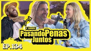 EP134 Pasando Penas Juntos Ft. Juanes