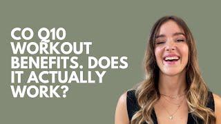 Co q10 workout benefits. Does it actually work?