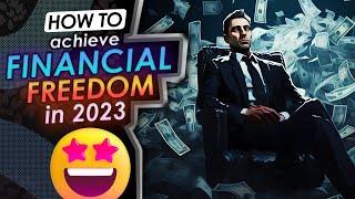 How To Achieve Financial Freedom in 2023