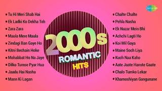 2000s Romantic Hits | Superhit Evergreen Songs Collection | Maula Mere Maula | Zara Zara