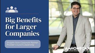 Big Benefits for Larger Companies