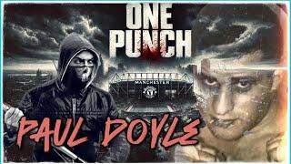 Paul ‘One Punch’ Doyle : Manchester’s Most Feared Criminal | Documentary