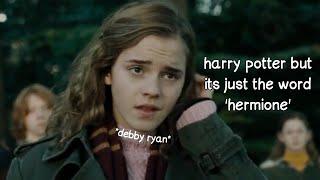 harry potter but its just hermione