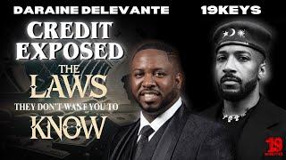 Credit Exposed: The Laws They Don't Want You To Know About: 19Keys ft Daraine Delevante 19minutes