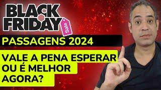 Black Friday 2024: Vale a Pena Esperar para Comprar Passagens Aéreas?