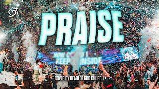 Praise (Elevation Worship) | Heart of God Church Worship Cover