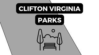 Discovering Nature's Beauty: Exploring Clifton Virginia's Picturesque Parks