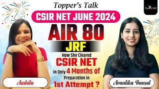 CSIR NET JUNE 2024 Topper's Talk II Aashita - AIR 80 JRF secrets of cracking CSIR NET in 4 months