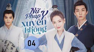 NỮ PHÁP Y XUYÊN KHÔNG - Tập 04 | Thiên Tài Nữ Pháp Y Xuyên Về Cổ Đại, Dùng Mưu Lược Phá Án Cực Hay