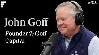 John Goff - Founder @ Goff Capital Partners