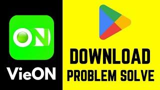 VieON App Play Store Download Problem Solve | Fix Can't Install Vie ON App Pending Problem