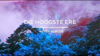 DIE HOOGSTE ERE // Retief Burger // OFFICIAL lyric video