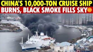 Massive Fire on China’s 10,000-Ton Cruise Ship, Just 3 Months After Aircraft Carrier Blaze