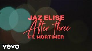 Jaz Elise - After 3 (Audio) ft. Mortimer