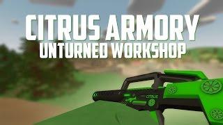 Unturned - Citrus Armory! (Mod)