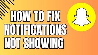 How To Fix Snapchat Notifications Not Showing/Working On Iphone/Android